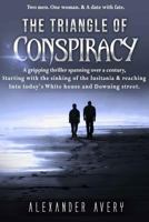 The Triangle of Conspiracy: A shocking secret kept for over a century is finally about to see the light of day. 153353165X Book Cover