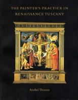 The Painter's Practice in Renaissance Tuscany 0521445647 Book Cover