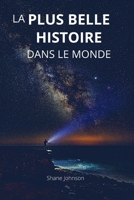 LA PLUS BELLE HISTOIRE DANS LE MONDE B0971K7RN8 Book Cover