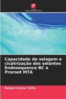 Capacidade de selagem e cicatrização dos selantes Endosequence BC e Proroot MTA (Portuguese Edition) 6208188881 Book Cover