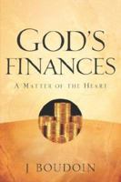 God's Finances-A Matter of the Heart 1597816612 Book Cover