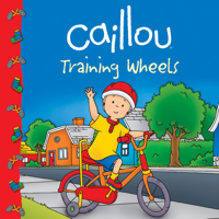 Caillou: Training Wheels (Clubhouse series) 2894507461 Book Cover