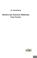 Histoire des Sciences Médicales: Tome Premier 3752472863 Book Cover