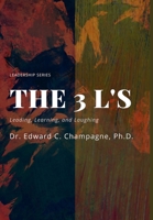 THE 3 Ls: LEADING, LEARNING, and LAUGHING 0359210872 Book Cover