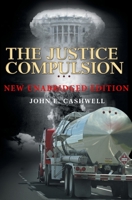 The Justice Compulsion: New Unabridged Edition 1523256710 Book Cover