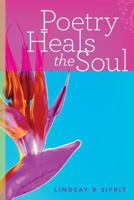 Poetry Heals the Soul 1490578897 Book Cover