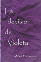 La decisión de Violeta B0B18NP1T1 Book Cover