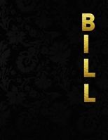 Bill : Black Gold Monthly Bill Payments Tracker, Simply Bill Planner and Organizer, Keeper Budgeting, Money Debt Tracker, Planning Budgeting Record, Plan for You Expense Finance, Expanse Tracker ( Lar 171347087X Book Cover