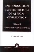 Introduction to the History of African Civilization: Colonial and Post-Colonial Africa- Vol. II 0761821074 Book Cover