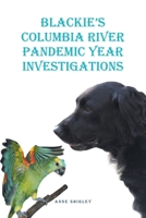 Blackie's Columbia River: Pandemic Year Investigations B0BHV2DLYB Book Cover