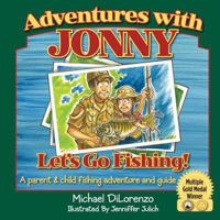 Adventures with Jonny: Let's Go Fishing 0977721000 Book Cover