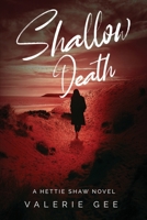 Shallow Death: Hettie Shaw Chronicles B0DWH5QXYZ Book Cover