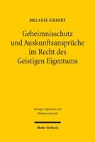 Geheimnisschutz Und Auskunftsanspruche Im Recht Des Geistigen Eigentums: Der Konflikt Mit Dem Schutz Von Personenbezogenen Daten Und Geschaftsgeheimni 3161510194 Book Cover