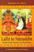 Lalla to Nuruddin: Rishi-Sufi Poetry of Kashmir 8120836901 Book Cover