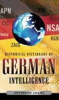 Historical Dictionary of German Intelligence 0810855437 Book Cover