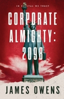 Corporate Almighty: 2098 B0FRG5T3TR Book Cover