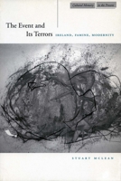 The Event and Its Terrors: Ireland, Famine, Modernity 0804744408 Book Cover