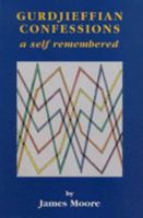 Gurdjieffian Confessions: A Self Remembered 0954947002 Book Cover