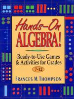 Hands-On Algebra: Ready-To-Use Games & Activities for Grades 7-12 0876283865 Book Cover