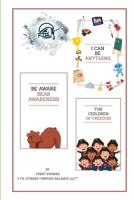 I Can Be Anything, Be Aware Bear Awareness, The Children Of The Freedom B0CDYYJFYC Book Cover