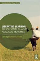 Liberating Learning: Educational Change as Social Movement 1138491764 Book Cover