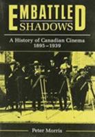 Embattled shadows: A history of Canadian cinema, 1895-1939 0773503234 Book Cover