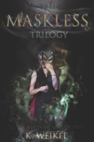 The Maskless Trilogy 1520895933 Book Cover