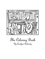 Pantsuit Nation: The Coloring Book 1540309401 Book Cover