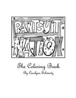Pantsuit Nation: The Coloring Book 1540309401 Book Cover