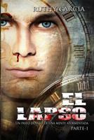 El Lapso: Un Paseo Dentro De Una Mente Atormentada (Un Inicio Perturbador) 198045907X Book Cover