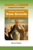 Team Rewards: 20 Real Life Lessons 1599962063 Book Cover