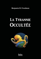 La Tyrannie Occultée (French Edition) B01NADCV5F Book Cover