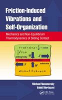 Friction-Induced Vibrations and Self-Organization: Mechanics and Non-Equilibrium Thermodynamics of Sliding Contact 1466504013 Book Cover