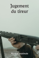 Jugement du tireur 9357337431 Book Cover