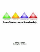 Four-Dimensional Leadership: The Individual, The Life Cycle, The Organization, The Community, 0131091034 Book Cover