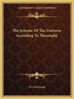 The Scheme Of The Universe According To Theosophy 1425460755 Book Cover