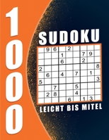 1000 Sudoku f�r Erwachsene Leicht Bis Mittel: 1000 R�tsel 9x9 Sudokus f�r Erwachsene mit L�sungen - Ein tolles Geschenk f�r Erwachsene und Senioren... B08KTQ831J Book Cover