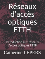 Réseaux d’accès optiques FTTH: Introduction aux réseaux d’accès optiques FTTH (French Edition) B08HQ25KS8 Book Cover