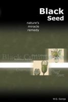 Black Seed: Nature's Miracle Remedy 097429621X Book Cover