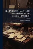 Ernewertes Haus- Und Kauffmännisches Rechen-büchlin 1246354578 Book Cover