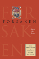 Forsaken: The Menstruant in Medieval Jewish Mysticism 1584659823 Book Cover