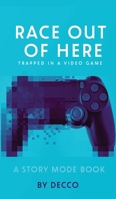 Race Out of Here (Story Mode) 1532446594 Book Cover