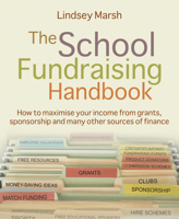 The School Fundraising Handbook:How to maximise your income from grants, sponsorship and many other sources of finance 1785834266 Book Cover
