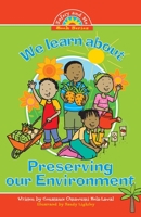 We Learn about Preserving the Environment 1909204307 Book Cover