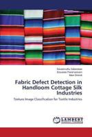 Fabric Defect Detection in Handloom Cottage Silk Industries 3659455296 Book Cover