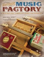 Handmade Music Factory: The Ultimate Guide to Making Foot-Stompin'-Good Instruments 1565235592 Book Cover