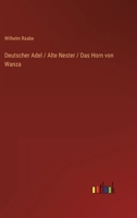 Deutscher Adel / Alte Nester / Das Horn Von Wanza 3846032441 Book Cover