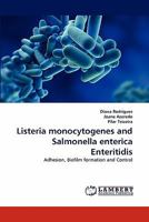 Listeria monocytogenes and Salmonella enterica Enteritidis: Adhesion, Biofilm formation and Control 3843392722 Book Cover