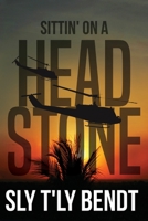Sittin’ on a Headstone 1984543008 Book Cover