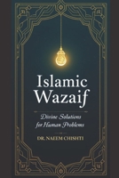 Islamic Wazaif: Divine Solutions for Human Problems B0F9LFLL47 Book Cover